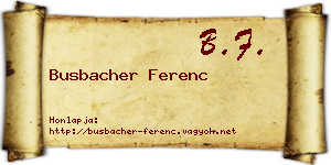Busbacher Ferenc névjegykártya